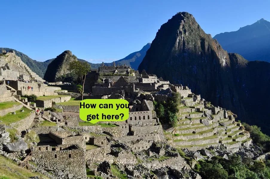 Machu Picchu How Can You Get Here 1fffbce59e57