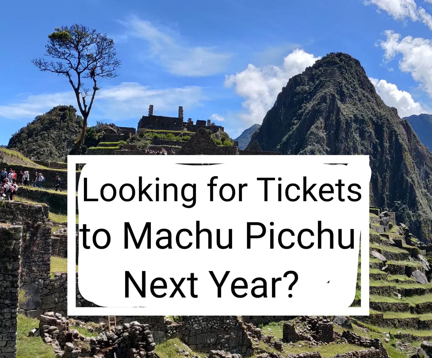 Machu Picchu Tickets Next Year E325965f2288